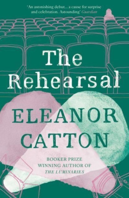 Rehearsal - Eleanor Catton