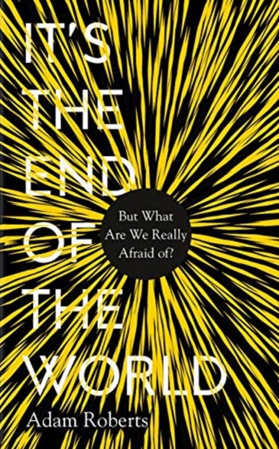 It's the End of the World - Adam Roberts