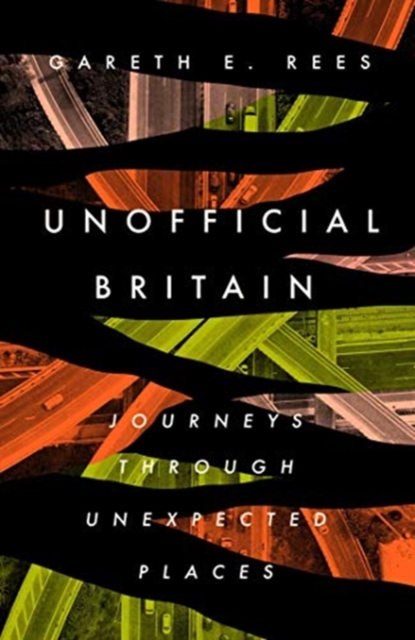 Unofficial Britain - Gareth E. Rees