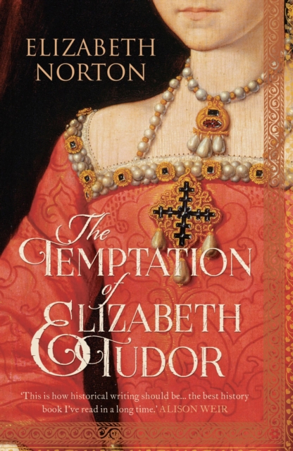 Temptation of Elizabeth Tudor - Elizabeth Norton