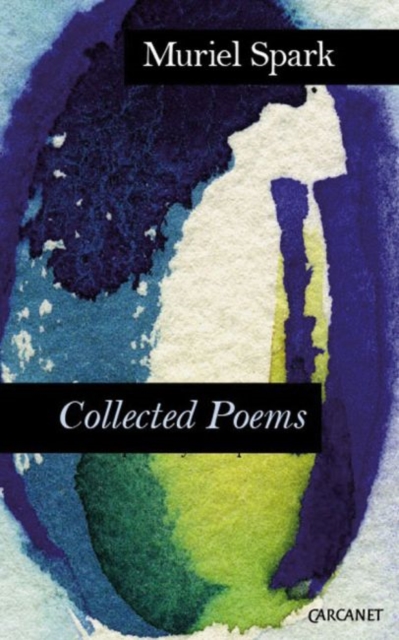 Complete Poems: Muriel Spark - Muriel Spark