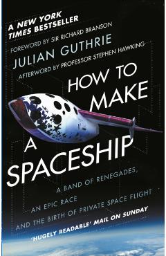 Coperta cărții 'How to Make a Spaceship - Julian Guthrie'