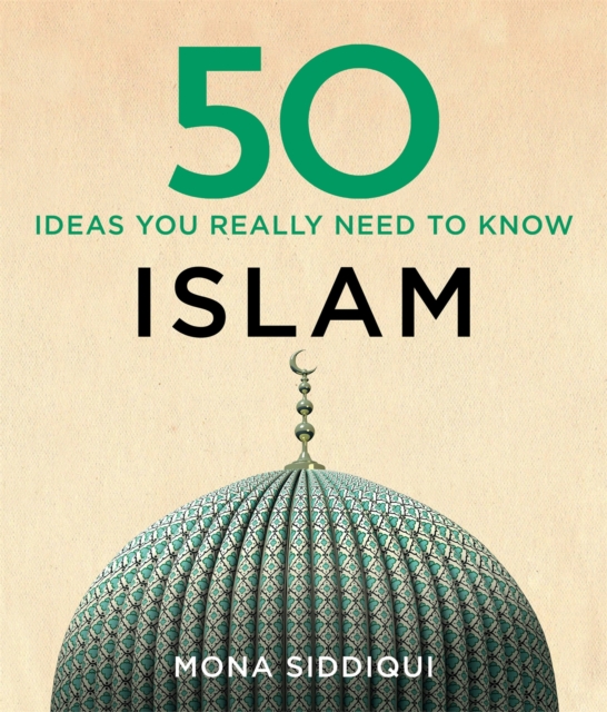 50 Islam Ideas You Really Need to Know - Mona Siddiqui