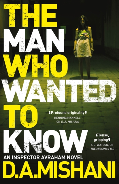 Man Who Wanted to Know - D. A. Mishani