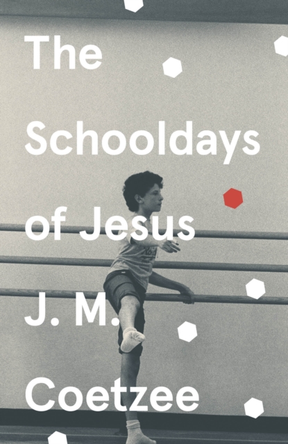 Schooldays of Jesus - J. M. Coetzee