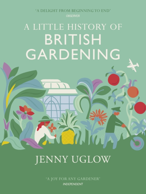 Little History of British Gardening - Jenny Uglow