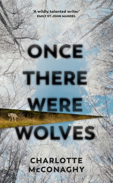 Once There Were Wolves - Charlotte Mcconaghy