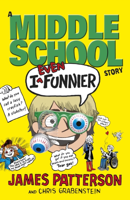 I Even Funnier: A Middle School Story - James Patterson