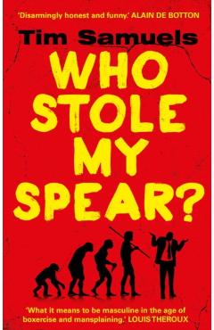 Coperta cărții 'Who Stole My Spear? - Tim Samuels'