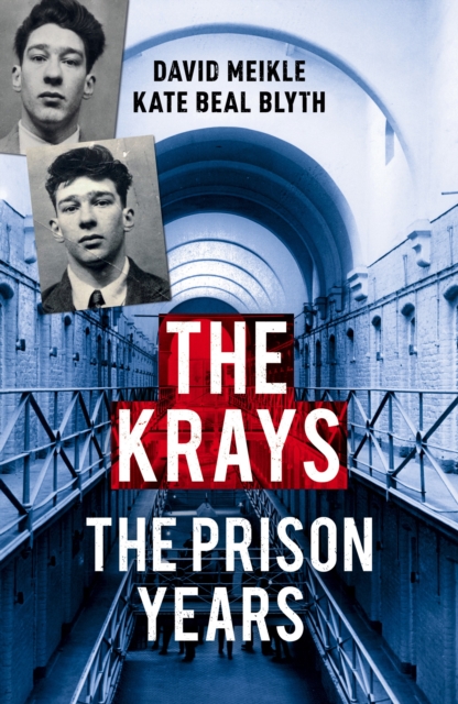 Krays: The Prison Years - David|blyth Meikle