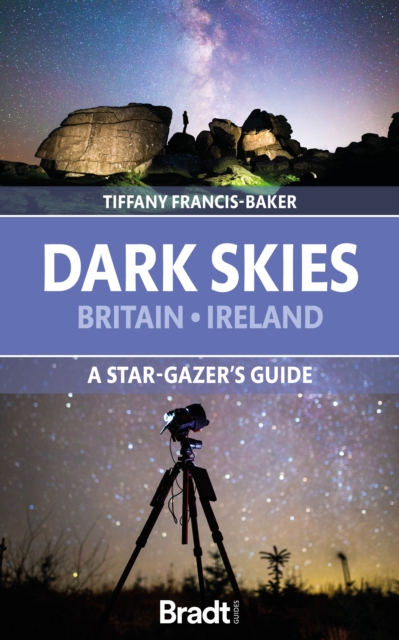 Dark Skies of Britain & Ireland - Tiffany Francis-baker