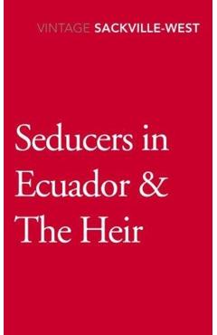 Coperta cărții 'Seducers in Ecuador & The Heir - Vita Sackville-west'