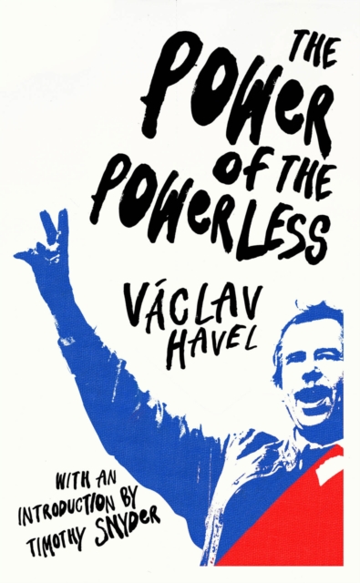 Power of the Powerless - Vaclav Havel