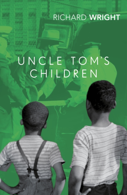 Uncle Tom's Children - Richard Wright