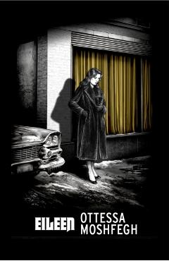 Coperta cărții 'Eileen - Ottessa Moshfegh'