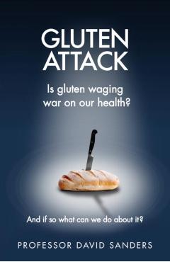 Coperta cărții 'Gluten Attack - Prof. David Sanders'