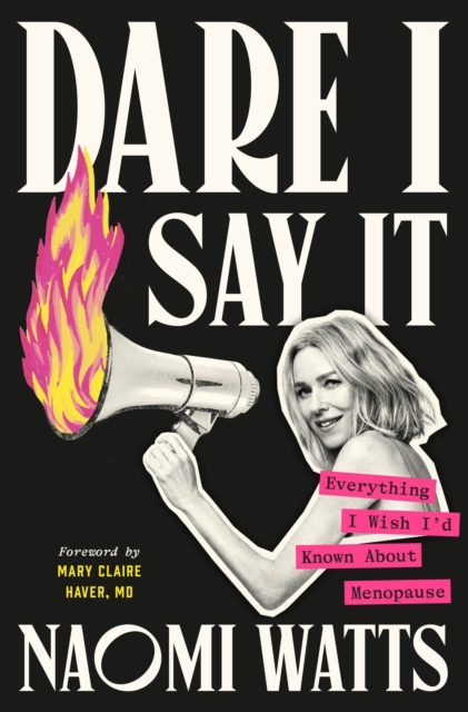 Dare I Say It - Naomi Watts