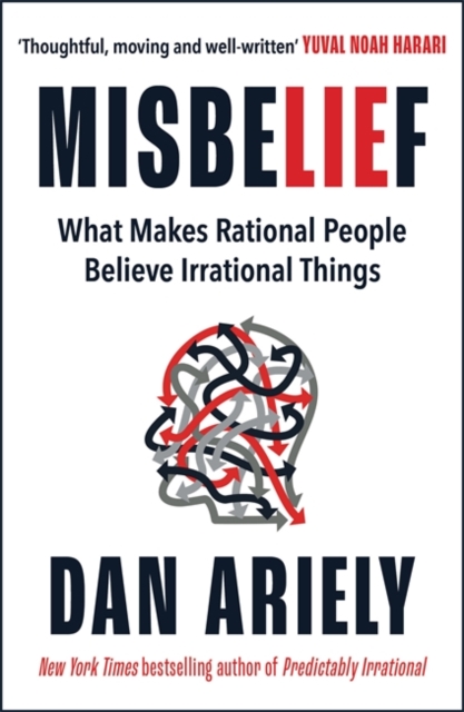 Misbelief - Dan Ariely