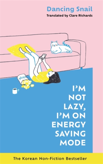 I'm Not Lazy, I'm on Energy Saving Mode: The Korean Non-Fiction Bestseller - Dancing Snail