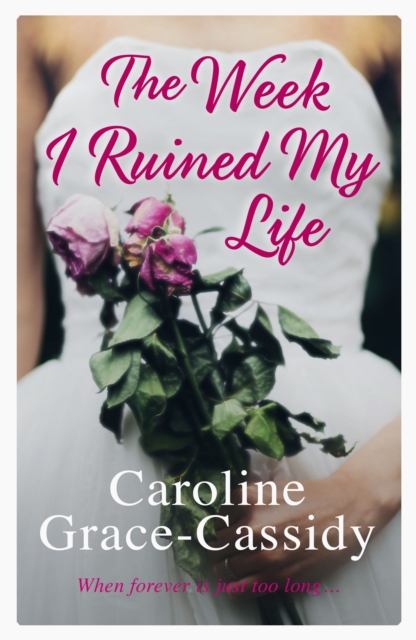 Week I Ruined My Life - Caroline Grace-cassidy