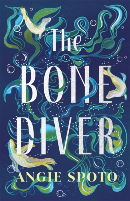 Bone Diver - Angie Spoto