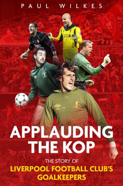 Applauding The Kop - Paul Wilkes