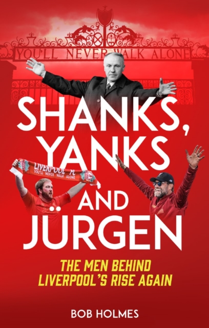 Shanks; Yanks and Jurgen - Bob Holmes