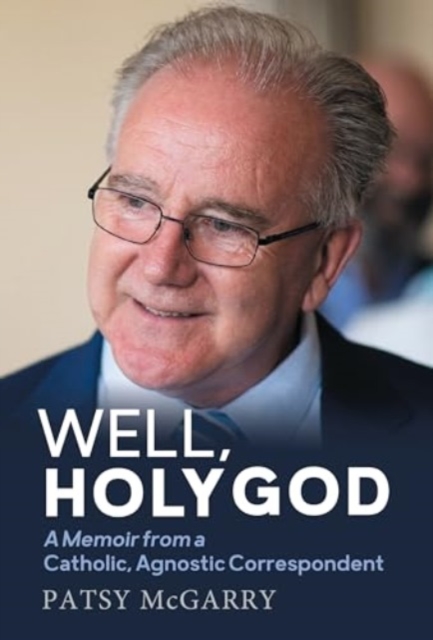 Well, Holy God - Patsy Mcgarry