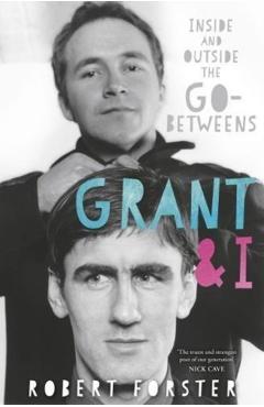 Poza produsului Grant & I - Robert Forster