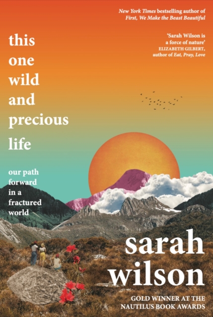 This One Wild and Precious Life - Sarah Wilson