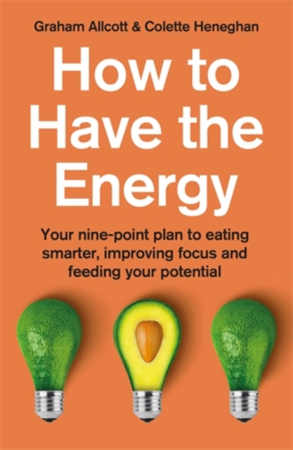 How to Have the Energy - Colette|allcott Heneghan