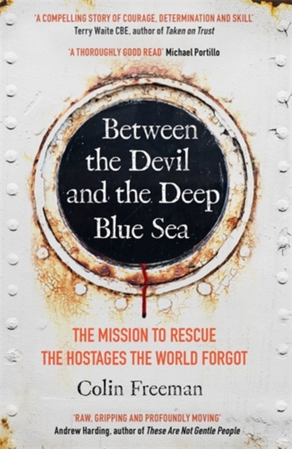 Between the Devil and the Deep Blue Sea - Colin Freeman