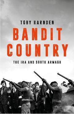 Bandit Country - Toby Harnden