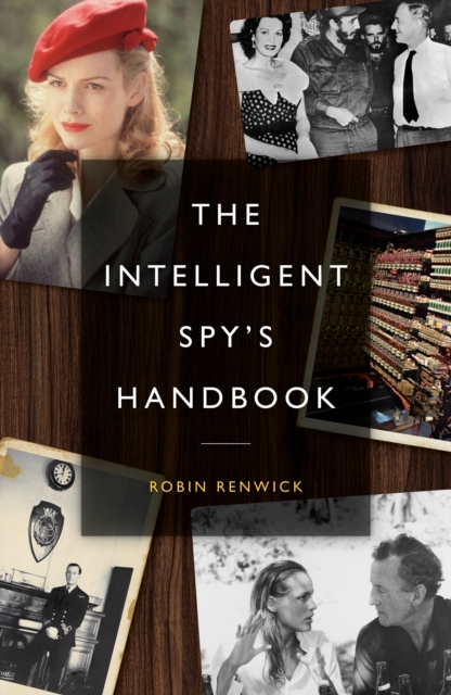 Intelligent Spy's Handbook - Robin Renwick