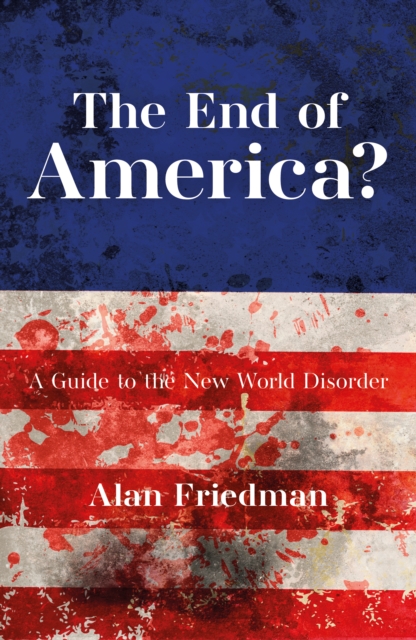 The End of America - Alan Friedman
