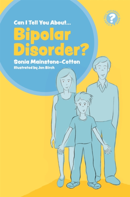 Can I tell you about Bipolar Disorder? - Sonia Mainstone-cotton