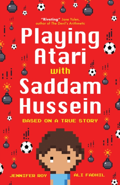 Playing Atari with Saddam Hussein - Jennifer Roy