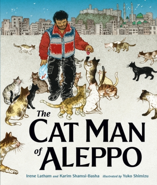 Cat Man of Aleppo - Irene|shamsi-basha Latham