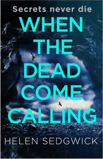 When the Dead Come Calling - Helen Sedgwick