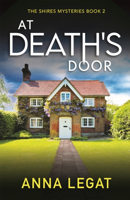 At Death's Door: The Shires Mysteries 2 - Anna Legat