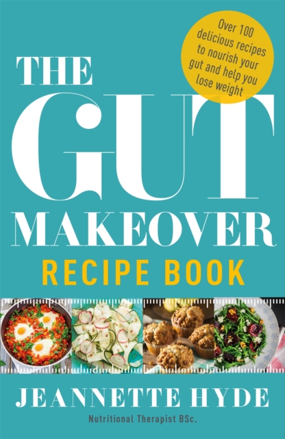 Gut Makeover Recipe Book - Jeannette Hyde