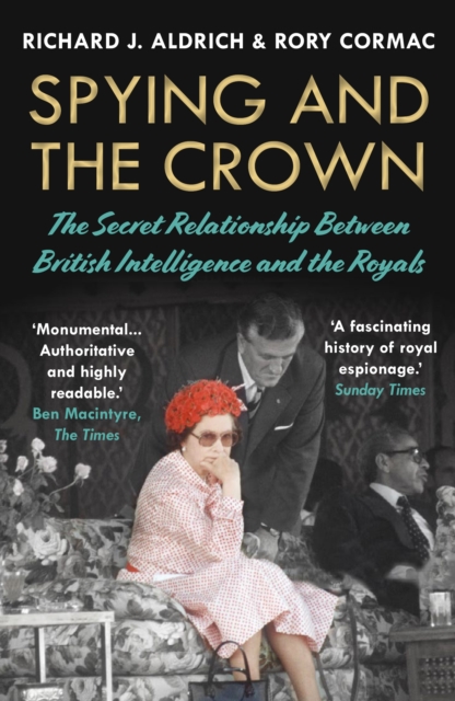 Spying and the Crown - Rory|aldrich Cormac