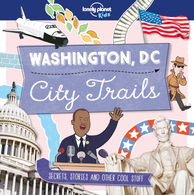 Lonely Planet Kids City Trails - Washington DC - Moira|butterfield Lonely Planet Kids|butterfield