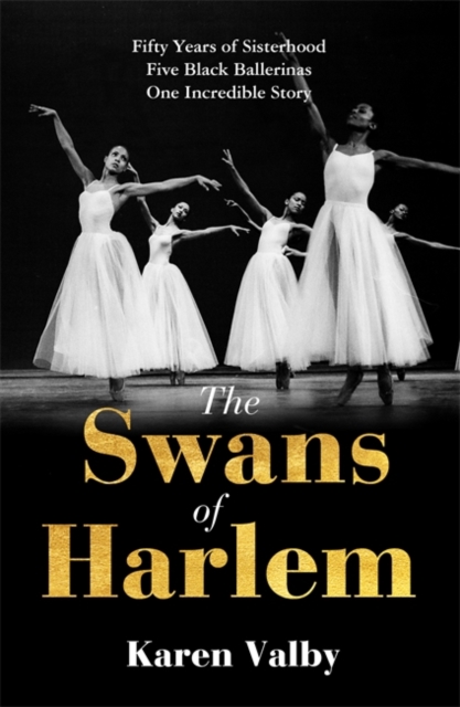 Swans of Harlem - Karen Valby