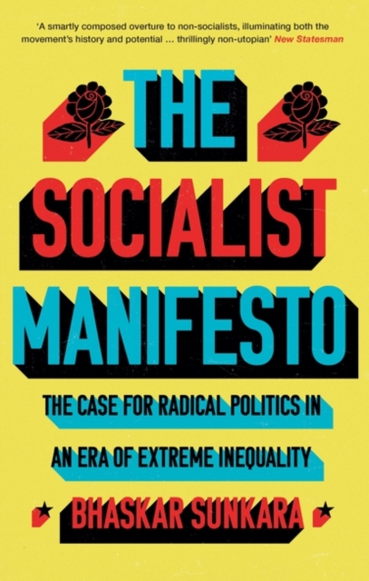 Socialist Manifesto - Bhaskar Sunkara