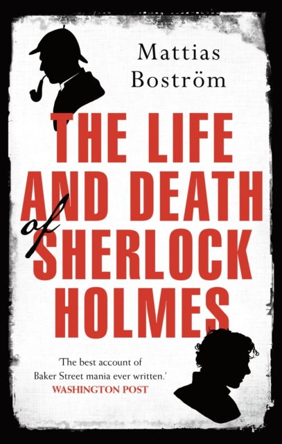 Life and Death of Sherlock Holmes - Mattias Bostrom