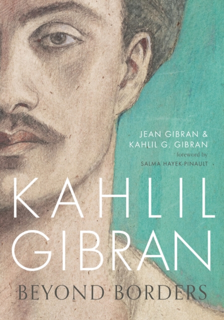 Kahlil Gibran: Beyond Borders - Kahlil G.|gibran Gibran