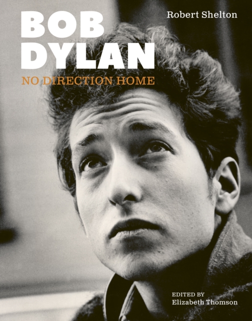 Bob Dylan - Robert Shelton