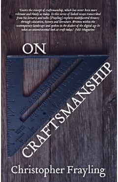 Coperta cărții 'On Craftsmanship - Christopher Frayling'