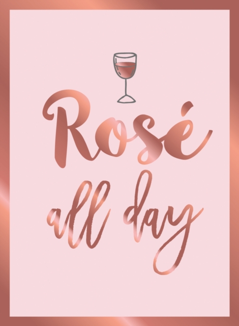 Rose All Day - Summersdale Publishers